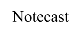 NOTECAST trademark