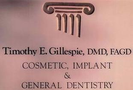 TIMOTHY E. GILLESPIE, DMD, FAGD COSMETIC, IMPLANT & GENERAL DENTISTRY trademark