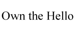 OWN THE HELLO trademark