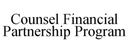 COUNSEL FINANCIAL PARTNERSHIP PROGRAM trademark