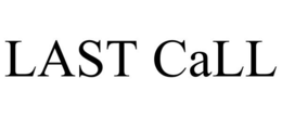 LAST CALL trademark