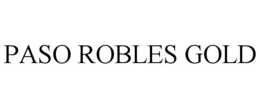 PASO ROBLES GOLD trademark