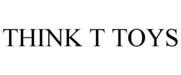 THINK T TOYS trademark