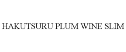 HAKUTSURU PLUM WINE SLIM trademark