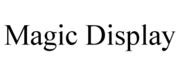 MAGIC DISPLAY trademark
