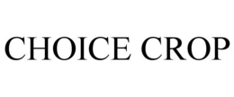 CHOICE CROP trademark