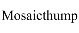 MOSAICTHUMP trademark