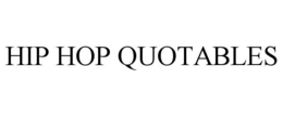 HIP HOP QUOTABLES trademark