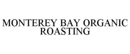 MONTEREY BAY ORGANIC ROASTING trademark