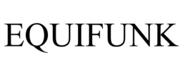 EQUIFUNK trademark