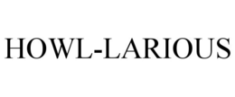 HOWL-LARIOUS trademark