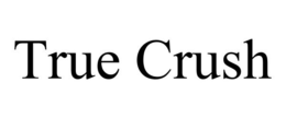 TRUE CRUSH trademark