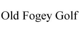 OLD FOGEY GOLF trademark