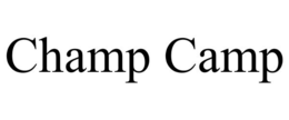 CHAMP CAMP trademark