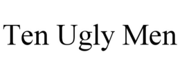 TEN UGLY MEN trademark
