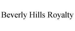 BEVERLY HILLS ROYALTY trademark
