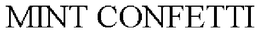MINT CONFETTI trademark