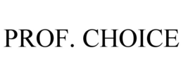 PROF. CHOICE trademark