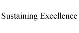 SUSTAINING EXCELLENCE trademark
