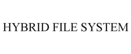 HYBRID FILE SYSTEM trademark