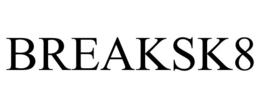 BREAKSK8 trademark