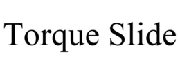 TORQUE SLIDE trademark