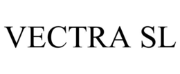 VECTRA SL trademark