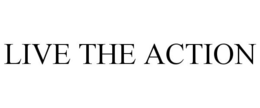 LIVE THE ACTION trademark
