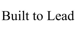 BUILT TO LEAD trademark
