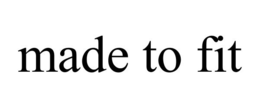MADE TO FIT trademark