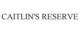 CAITLIN'S RESERVE trademark