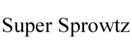 SUPER SPROWTZ trademark