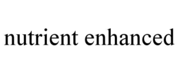 NUTRIENT ENHANCED trademark