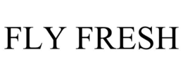 FLY FRESH trademark