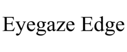 EYEGAZE EDGE trademark