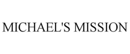 MICHAEL'S MISSION trademark