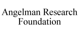 ANGELMAN RESEARCH FOUNDATION trademark