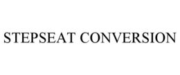 STEPSEAT CONVERSION trademark