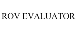 ROV EVALUATOR trademark