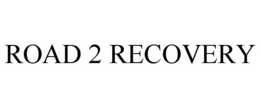ROAD 2 RECOVERY trademark
