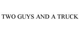 TWO GUYS AND A TRUCK trademark