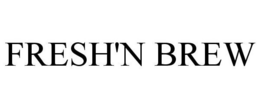 FRESH'N BREW trademark