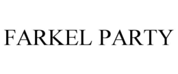 FARKEL PARTY trademark