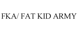 FKA/ FAT KID ARMY trademark