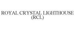 ROYAL CRYSTAL LIGHTHOUSE (RCL) trademark
