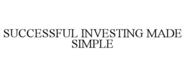SUCCESSFUL INVESTING MADE SIMPLE trademark
