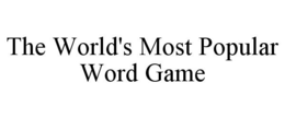 THE WORLD'S MOST POPULAR WORD GAME trademark
