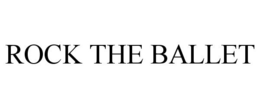 ROCK THE BALLET trademark