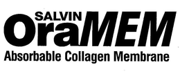 ORAMEM SALVIN ABSORBABLE COLLAGEN MEMBRANE trademark