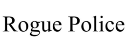 ROGUE POLICE trademark